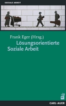 Lösungsorientierte Soziale Arbeit Auer-System-Verlag Carl-, Carl-Auer Verlag Gmbh