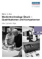 Lösungsvorschläge Medientechnologe Druck - Qualifikationen und Kompetenzen Teschner Helmut