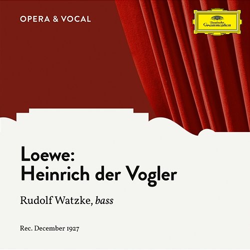Loewe: Heinrich der Vogler, Op. 56, No. 1 Rudolf Watzke, unknown orchestra