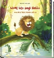 Löwe Leo sagt Hallo und alle Tiere freuen sich so Luckel Kristin