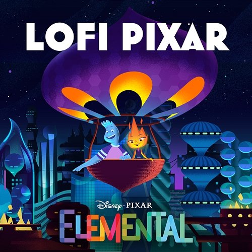 Lofi Pixar: Elemental Lofi Pixar, Disney Lofi