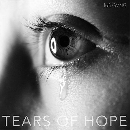 Lofi Tears of Hope lofi GVNG