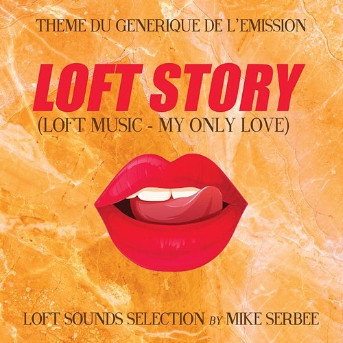 Loft Story - Loft Sounds Selection Mike Serbee & House Syndicat