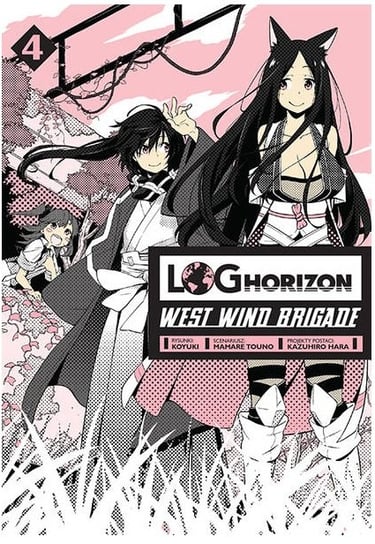 Log Horizon West Wind Brigade Tom 4 Koyuki, Touno Mamare, Hara Kazuhiro