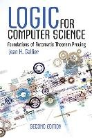 Logic for Computer Science: Foundations of Automatic Theorem Proving, Second Edition Gallier Jean H., Gallier Jean