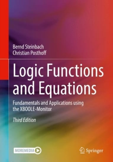 Logic Functions and Equations: Fundamentals and Applications using the XBOOLE-Monitor Springer Nature Switzerland AG