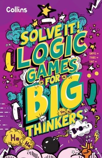 Logic Games for Big Thinkers: More Than 120 Fun Puzzles for Kids Aged 8 and Above Collins Kids