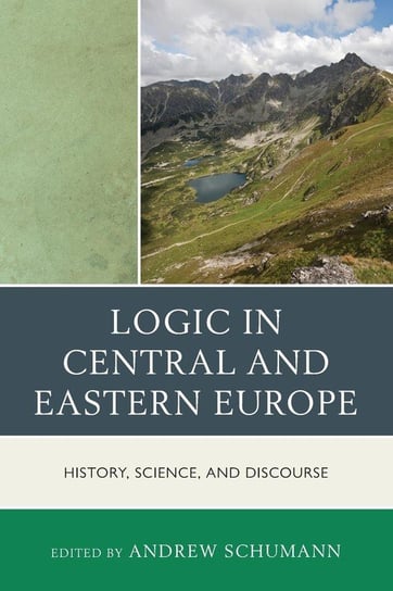 Logic in Central and Eastern Europe Schumann Andrew