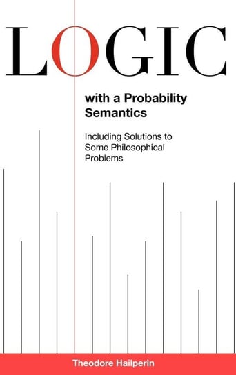 Logic with a Probability Semantics Hailperin Theodore