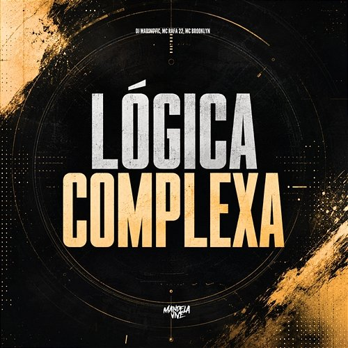 Lógica Complexa MC Rafa 22, MC BROOKLYN, Dj Marinovic