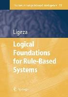 Logical Foundations for Rule-Based Systems Ligeza Antoni