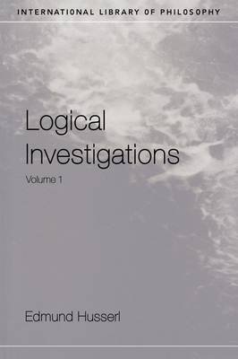 Logical Investigations Volume 1 Husserl Edmund