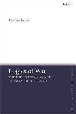Logics of War Feiler Therese