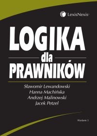 Logika dla Prawników Malinowski Andrzej, Lewandowski Sławomir, Machińska Hanna, Petzel Jacek