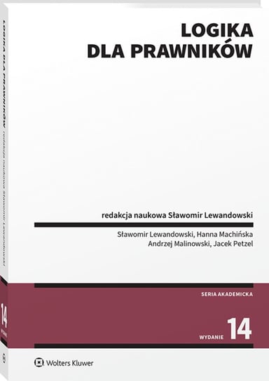 Logika dla prawników Machińska Hanna, Malinowski Andrzej, Petzel Jacek, Sławomir Lewandowski