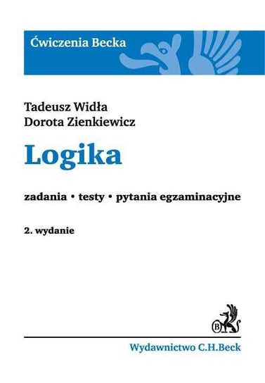 Logika. Zadania, testy, pytania egzaminacyjne Widła Tadeusz, Zienkiewicz Dorota