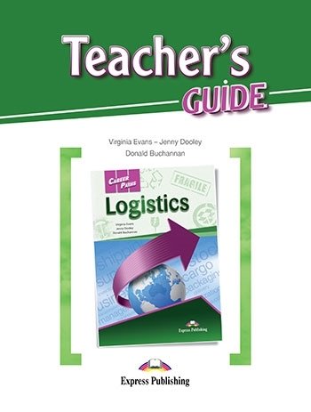 Logistics. Career Paths. Teacher's Guide Evans Virginia, Dooley Jenny, Buchannan Donald