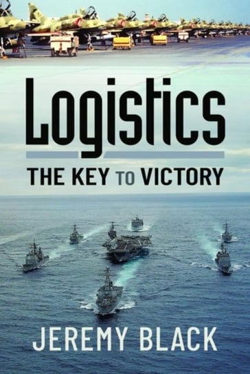 Logistics: The Key to Victory Black Jeremy