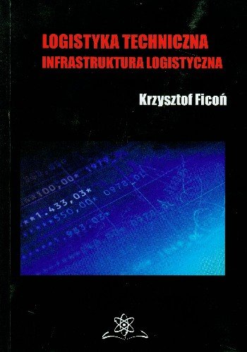 Logistyka Techniczna Infrastruktura Logistyczna Ficoń Krzysztof