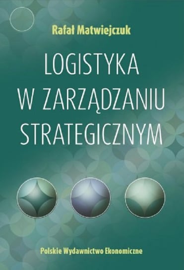Logistyka w zarządzaniu strategicznym Matwiejczuk Rafał