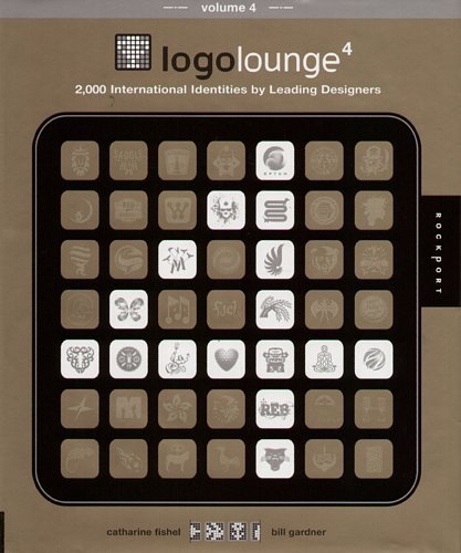 Logo Lounge 4: 2000 International Identities by Leading Designers Gardner Bill, Fishel Catharine
