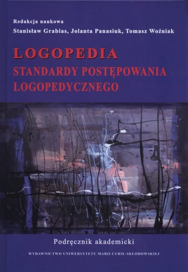 Logopedia. Standardy postępowania logopedycznego Opracowanie zbiorowe