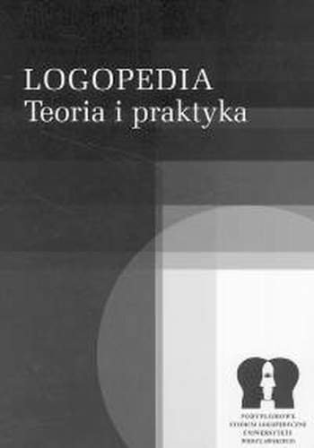 Logopedia. Teoria i praktyka Młynarska Małgorzata, Smereka Tomasz