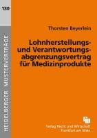 Lohnherstellungs- und Verantwortungsabgrenzungsvertrag für Medizinprodukte Beyerlein Thorsten