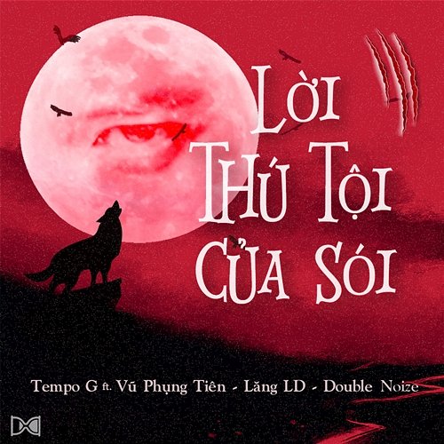 Lời Thú Tội Của Sói Tempo G feat. Vũ Phụng Tiên, Lăng LD, Double Noize