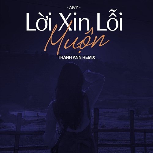 Lời Xin Lỗi Muộn Aivy