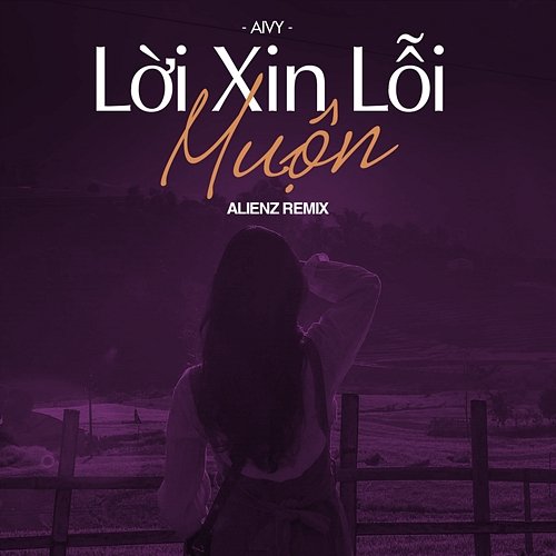 Lời Xin Lỗi Muộn Aivy