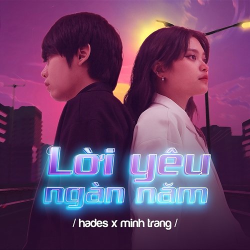 Lời Yêu Ngàn Năm Hades feat. Minh Trang