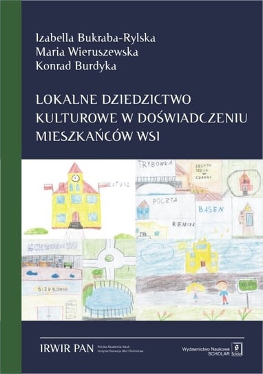 Lokalne dziedzictwo kulturowe w doświadczeniu mieszkańców wsi Bukraba-Rylska Izabella, Wieruszewska Maria, Burdyka Konrad