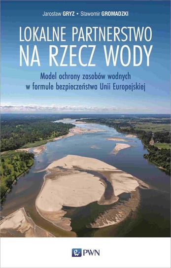 Lokalne partnerstwo na rzecz wody Gryz Jarosław, Gromadzki Sławomir
