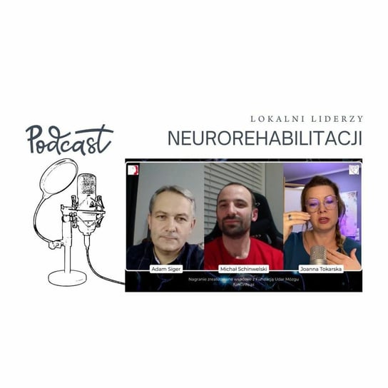 Lokalni Liderzy Neurorehabilitacji. Projekt Fundacji Udar Mózgu. Podcast o fizjoterapii - Fizjopozytywnie o zdrowiu - podcast Tokarska Joanna