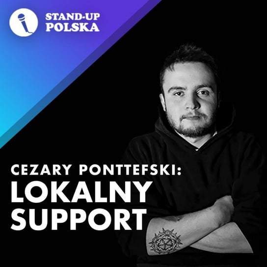 Lokalny support - Cezary Ponttefski - Stand up Polska Ponttefski Cezary