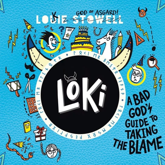 Loki. A Bad God's Guide to Taking the Blame Stowell Louie