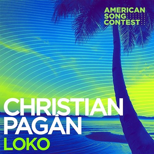 LOKO (From “American Song Contest”) Christian Pagán