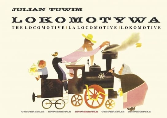 Lokomotywa. The Locomotive. La locomotive. Lokomotive Tuwim Julian
