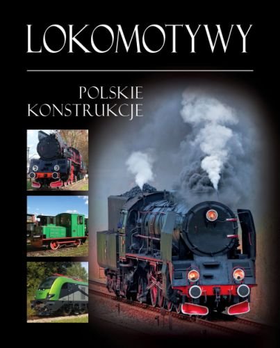 Lokomotywy. Polskie konstrukcje Irteński Tadeusz