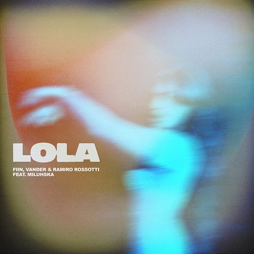 Lola Fiin, Vander feat. Miluhska, Ramiro Rossotti