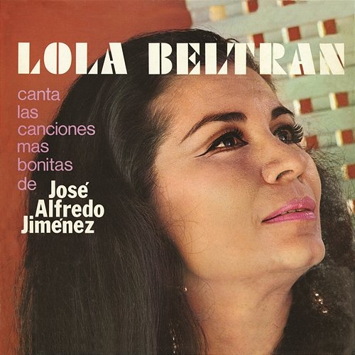 Lola Beltran Canta Las Canciones Mas Bonitas De Jose Alfredo Jimenez Lola Beltrán