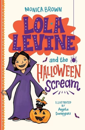Lola Levine and the Halloween Scream Monica Brown