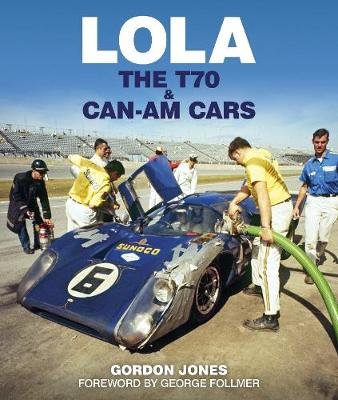 Lola: The T70 and Can-Am Cars Evro Publishing