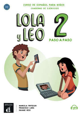 Lola y Leo 2 paso a paso. Zeszyt ćwiczeń. Język hiszpański Fritzler Marcela, Lara Francisco, Reis Daiane