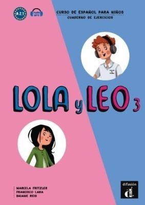 Lola y Leo 3. Curso de espanol para ninos. Cuaderno de ejercicios. Ćwiczenia A 2.1 Opracowanie zbiorowe