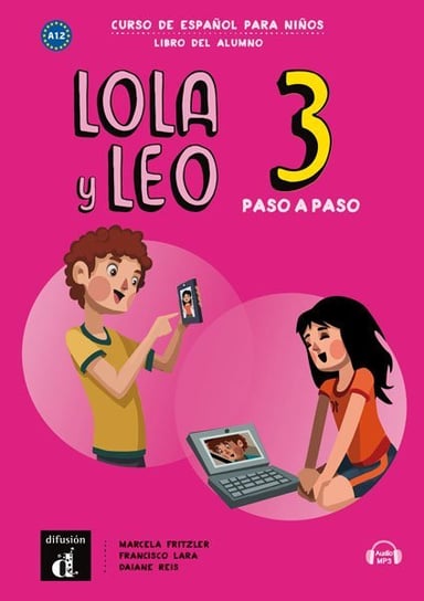 Lola y Leo paso a paso 3. A1.2. Podręcznik Fritzler Marcela, Lara Francisco, Reis Daiane