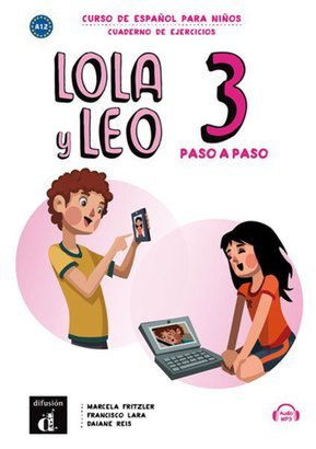 Lola y Leo Paso a Paso 3. Ćwiczenia Fritzler Marcela, Lara Francisco, Reis Daiane