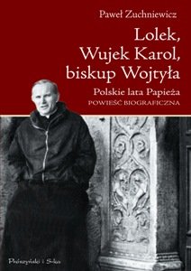Lolek, Wujek Karol, Biskup Wojtyła. Polskie Lata Papieża+Habemus Papam Zuchniewicz Paweł