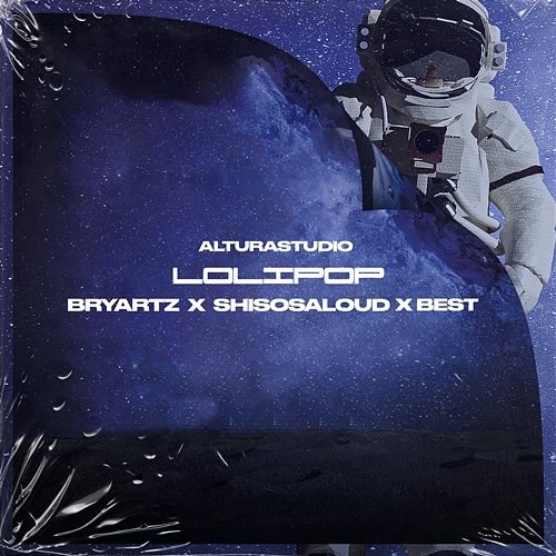 Lolipop Bryartz, Best, Shisosaloud feat. AlturaStudio